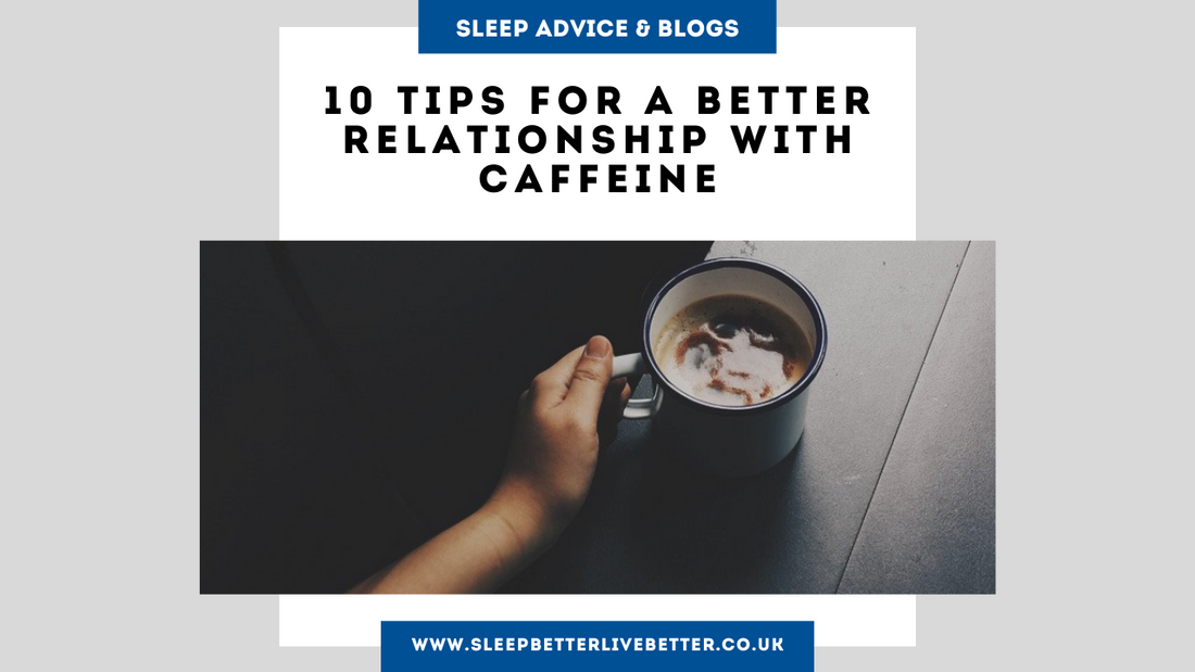 10 Tips For A Better Relationship With Caffeine